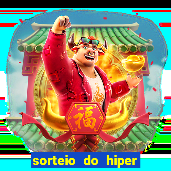 sorteio do hiper cap de hoje ao vivo